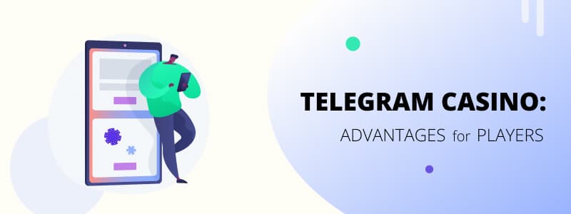 Telegram Casino Advantages for Players