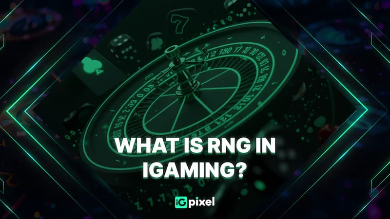 What Is RNG in iGaming?