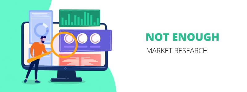 Not Enough Market Research