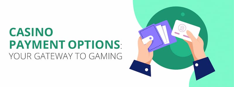 Casino Payment Options