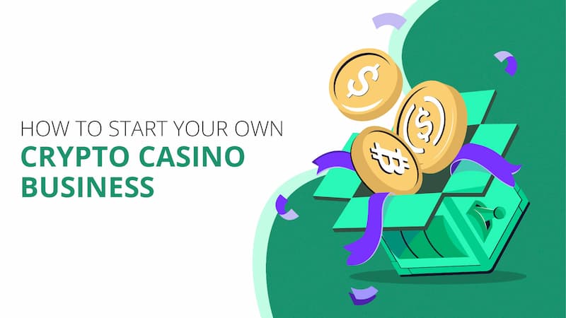 How to Start Crypto Casino Business