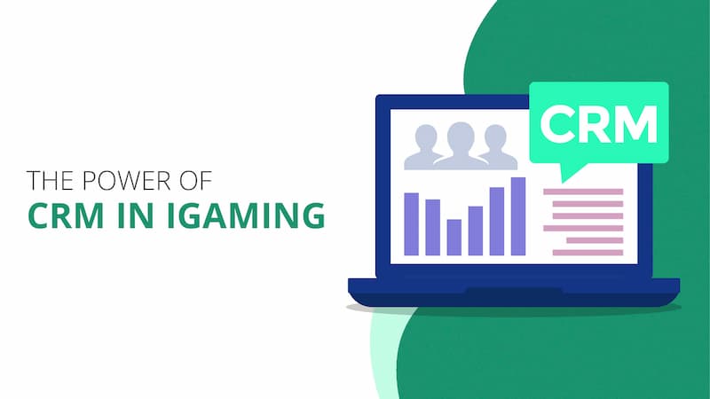The Role of CRM in iGaming