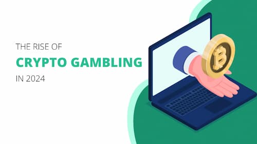 Crypto Gambling in 2024: Trends, Benefits, and Forecasts