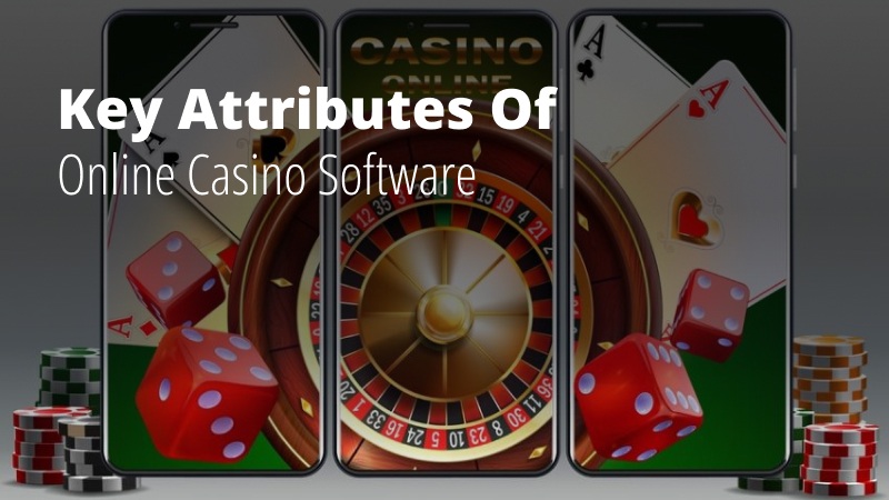 Online Casino Software Key Attributes
