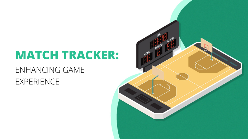 Live Match Tracker to Elevate Fan Engagement