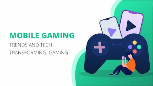 Mobil Oyun Devrimi: iGaming'in Geleceğini Şekillendiren Trendler ve Teknolojiler 