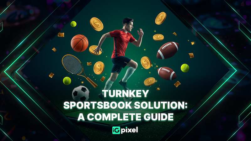 Turnkey Sportsbook Solution: A Complete Guide